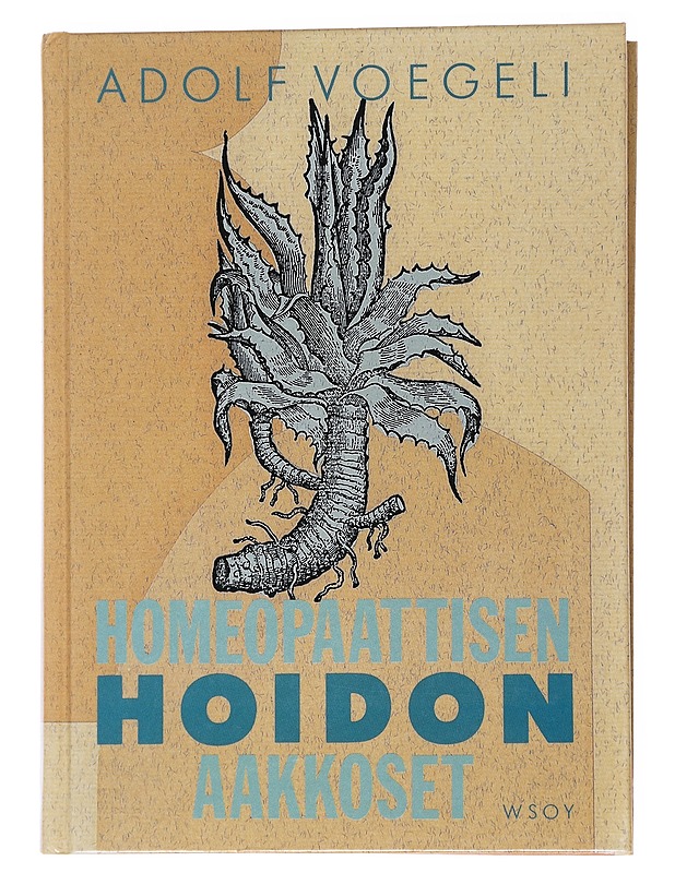 Homeopaattisen hoidon aakkoset - Voegeli, Adolf - Tietokirjat ja oppaat - 10105554918 - 0