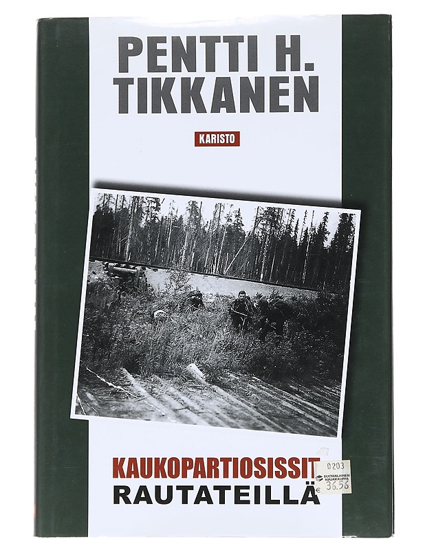 Kaukopartiosissit rautateillä - Pentti H. Tikkanen - Historiakirjat - 10105554931 - 0