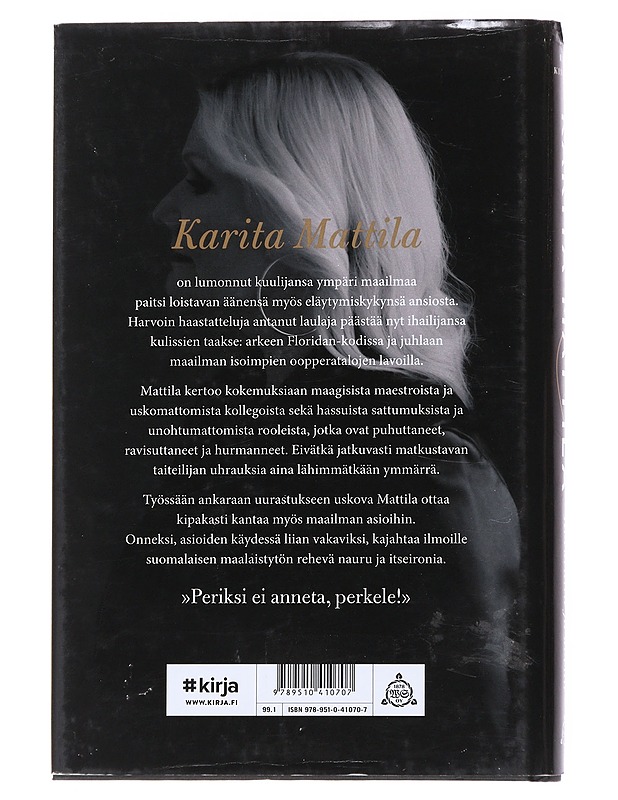 Karita Mattila : korkealta ja kovaa - Raila Kinnunen - Elämäkerrat ja muistelmat - 10105554962 - 1