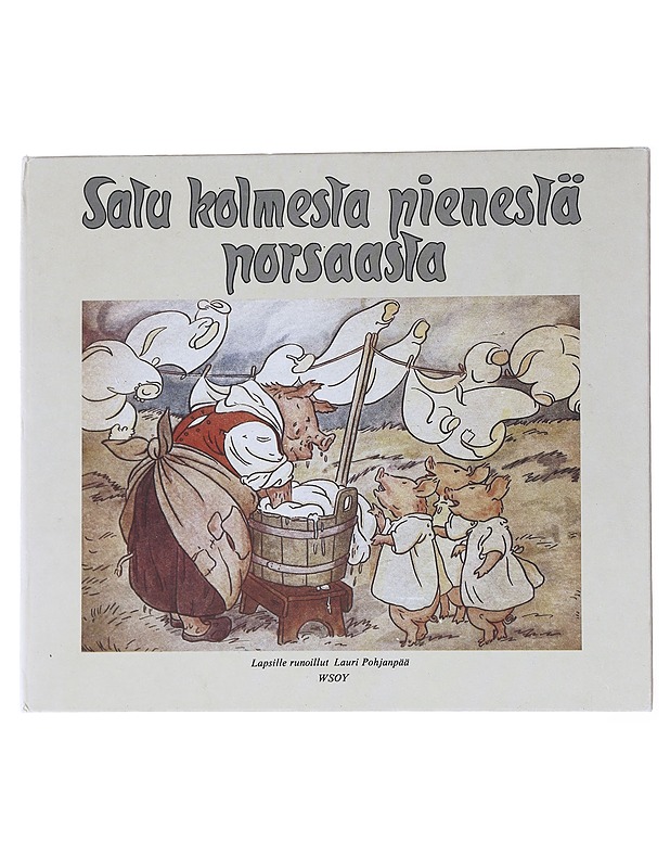 Satu kolmesta pienestä porsaasta - Lauri Pohjanpää - Lastenkirjat - 10105555024 - 0