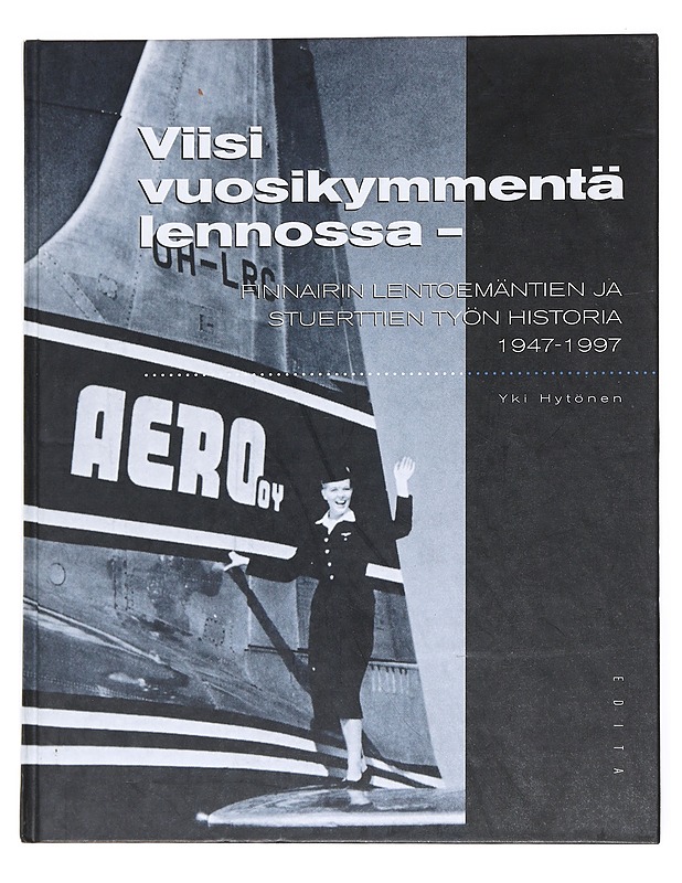 Viisi vuosikymmentä lennossa : Finnairin lentoemäntien ja stuerttien työn historia 1947-1997 - Hytönen, Yki - Historiakirjat - 10105555023 - 0