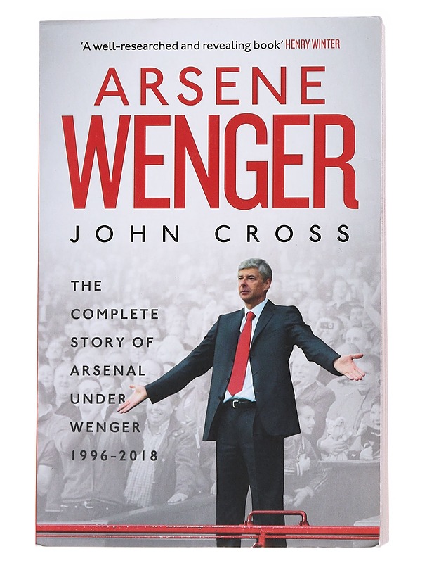 Arsene Wenger : the inside story of Arsenal under Wenger - John Cross - Historiakirjat - 10105555070 - 0