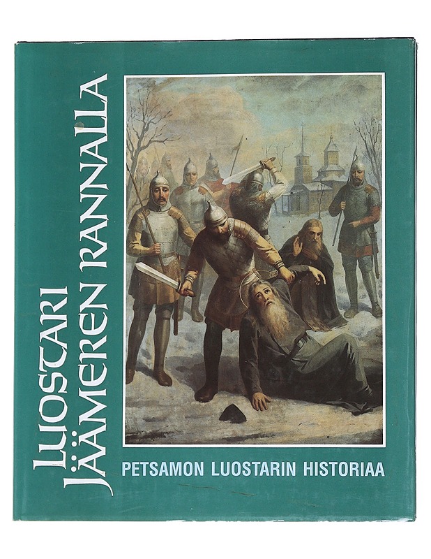Luostari Jäämeren rannalla : Petsamon luostarin historiaa - Panteleimon, metropoliitta - Historiakirjat - 10105555080 - 0