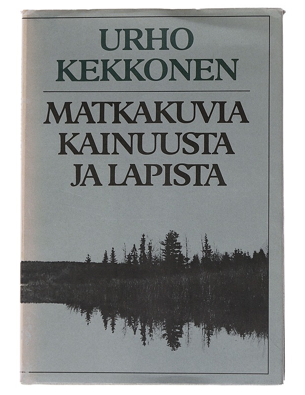 Matkakuvia Kainuusta ja Lapista - Kekkonen, Urho - Matkaoppaat ja sanakirjat - 10105555156 - 0