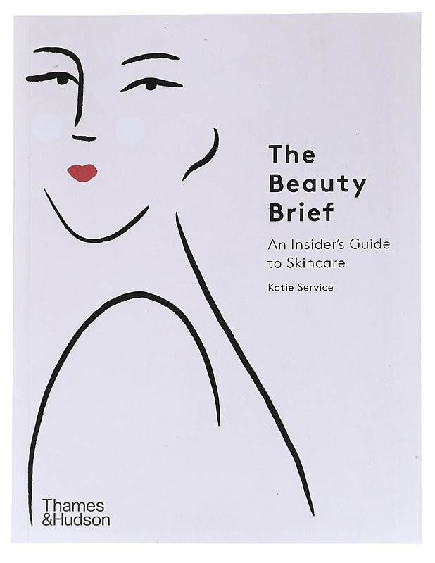The Beauty Brief, An isider's Guide to Skincare - Katie Service - Tietokirjat ja oppaat - 10105555209 - 0