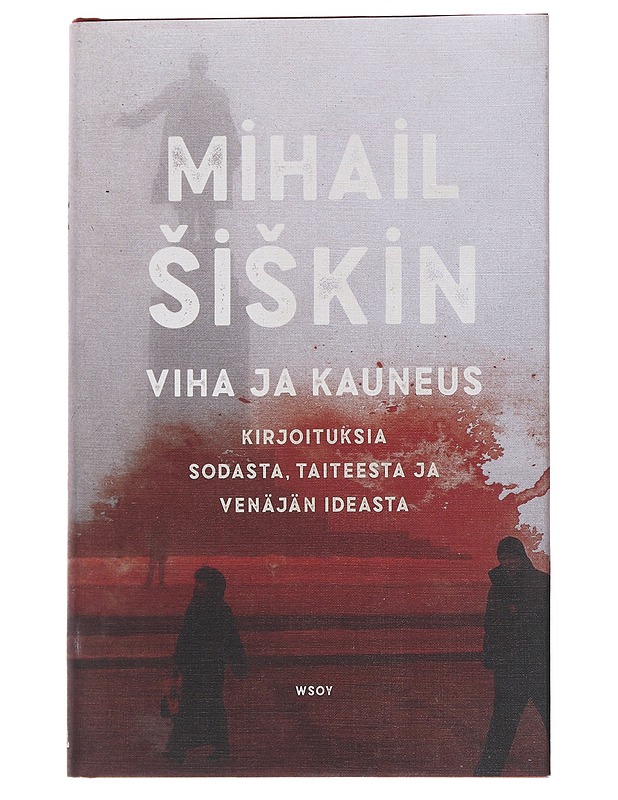 Viha ja kauneus : kirjoituksia sodasta, taiteesta ja Venäjän ideasta - Siskin, Mihail - Historiakirjat - 10105555243 - 0