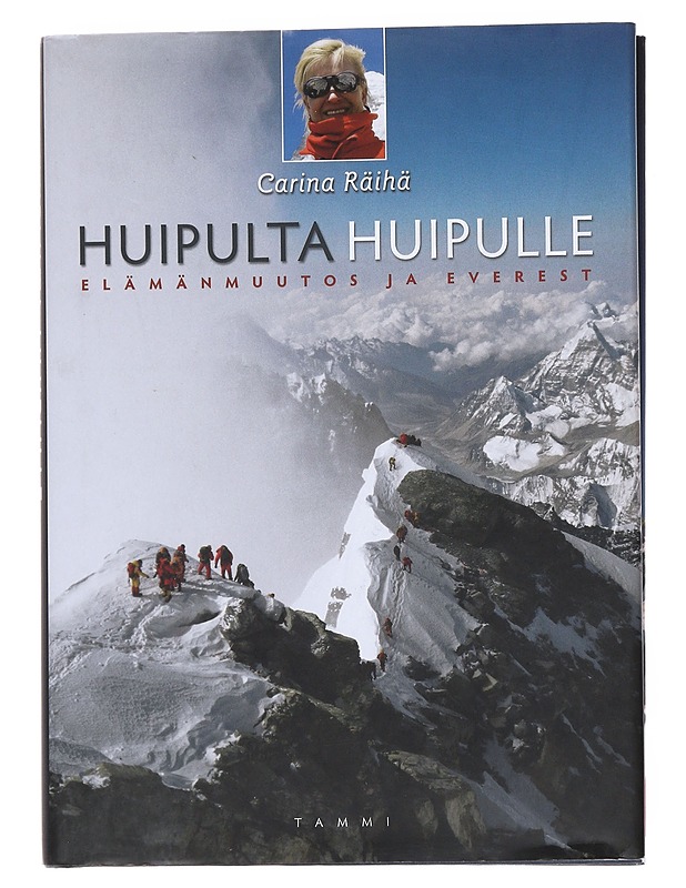 Huipulta huipulle / elämänmuutos ja Everest - Carina Räihä - Elämäkerrat ja muistelmat - 10105555321 - 0