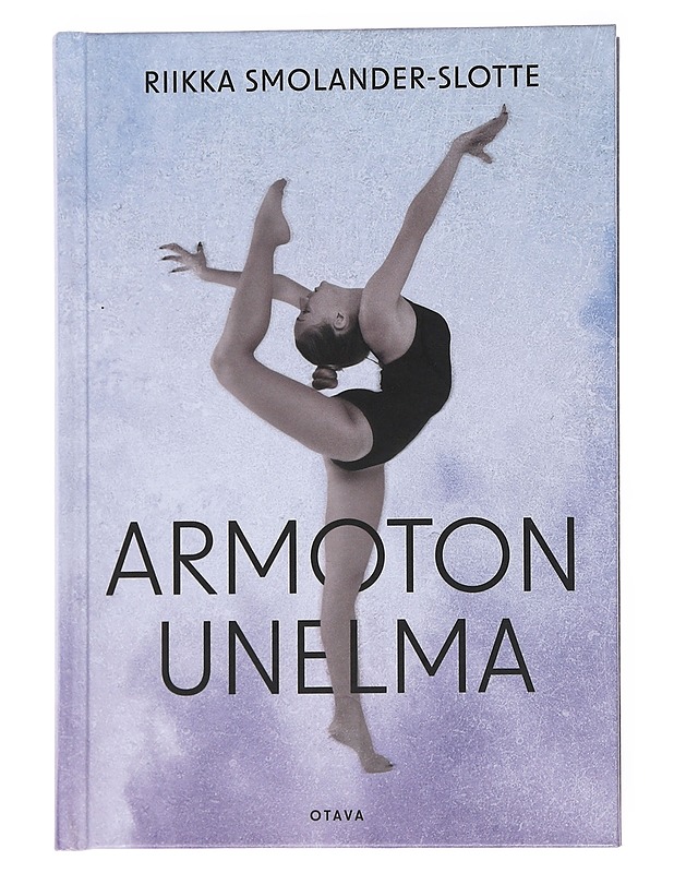 Armoton unelma - Riikka Smolander-Slotte - Nuorten kirjat - 10105555454 - 0