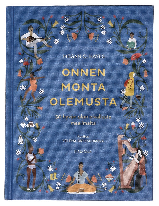 Onnen monta olemusta / 50 hyvän olon oivallusta maailmalta - Hayes, Megan C. - Tietokirjat ja oppaat - 10105555455 - 0