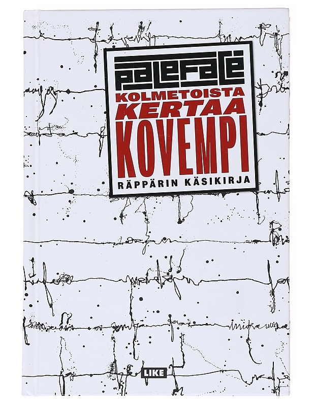 Kolmetoista kertaa kovempi / räppärin käsikirja - Paleface - Tietokirjat ja oppaat - 10105555470 - 0
