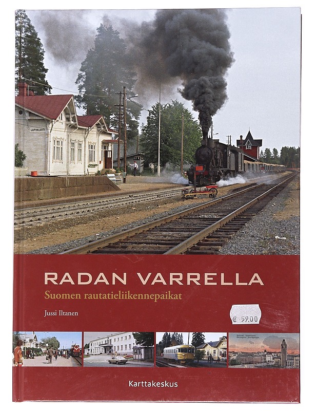 Radan varrella : Suomen rautatieliikennepaikat - Iltanen, Jussi - Historiakirjat - 10105555544 - 0