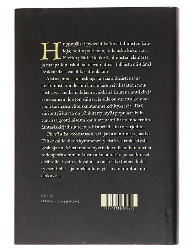 Pimeä aika : kymmenen myyttiä keskiajasta - Jaakko Tahkokallio - Historiakirjat - 10105555606 - 1