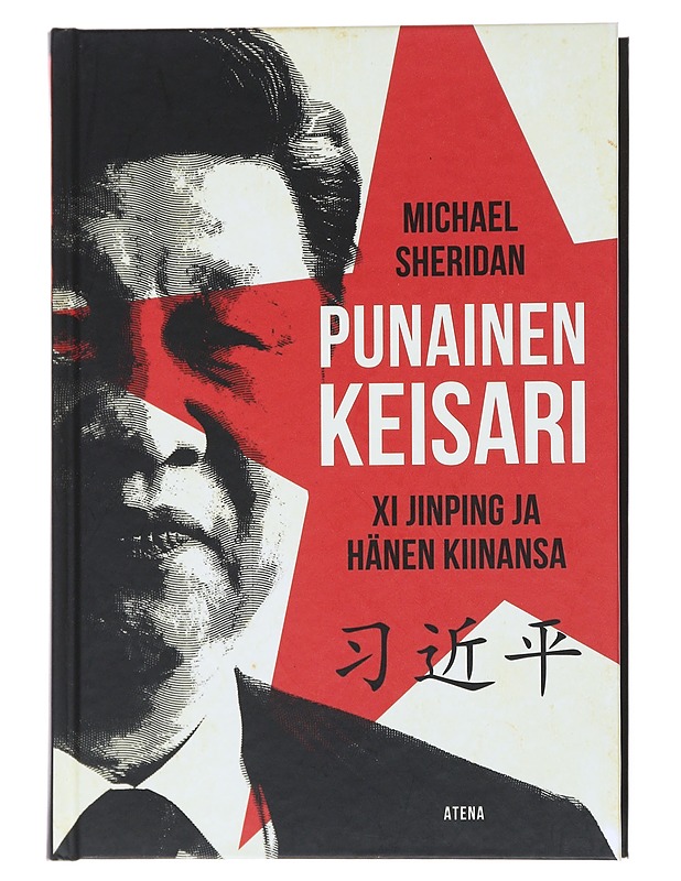 Punainen keisari: Xi Jinping ja hänen Kiinansa - Sheridan, Michael - Elämäkerrat ja muistelmat - 10105555621 - 0