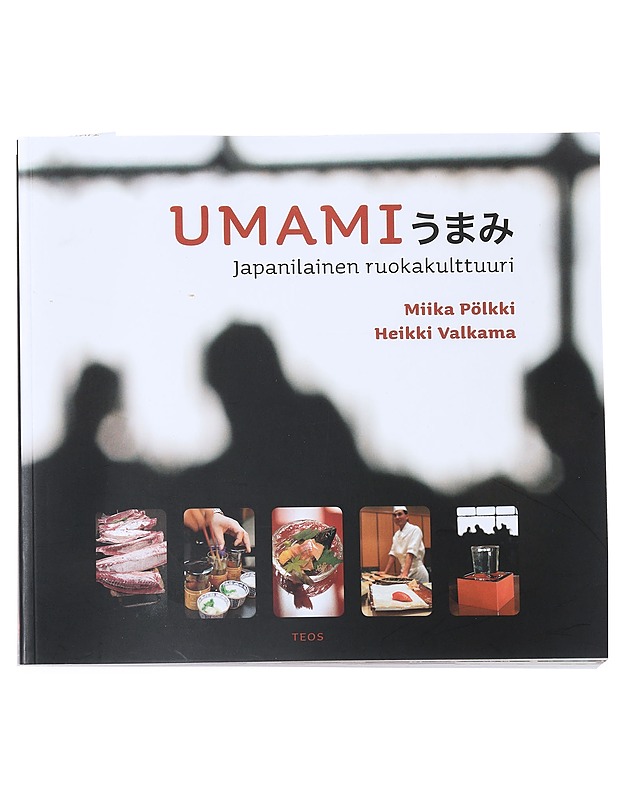 Umami : japanilainen ruokakulttuuri - Miika Pölkki - Historiakirjat - 10105555661 - 0