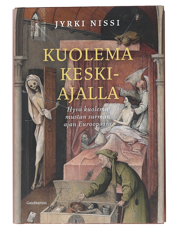 Kuolema keskiajalla / hyvä kuolema mustan surman ajan Euroopassa - Jyrki Nissi - Historiakirjat - 10105555672 - 0
