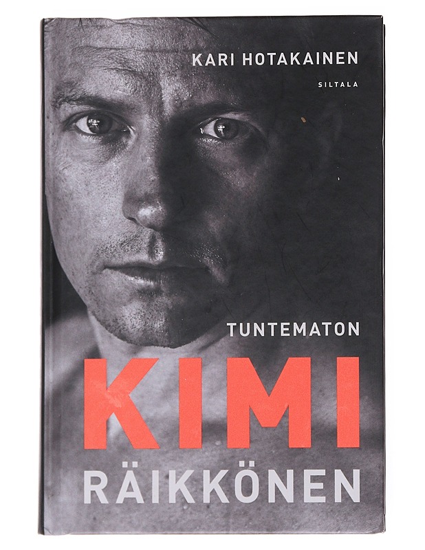 Tuntematon Kimi Räikkönen - Kari Hotakainen - Elämäkerrat ja muistelmat - 10105555700 - 0