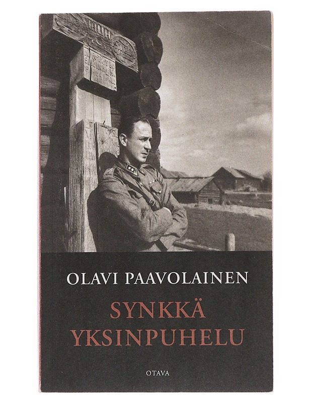 Synkkä yksinpuhelu: päiväkirjan lehtiä vuosilta 1941-1944 - Paavolainen, Olavi - Elämäkerrat ja muistelmat - 10105555720 - 0