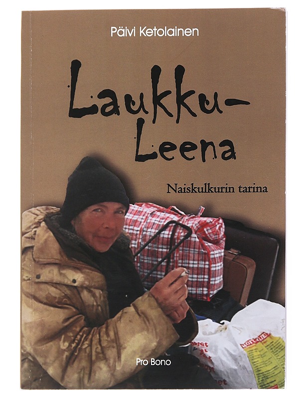 Laukku-Leena / naiskulkurin tarina - Päivi Ketolainen - Elämäkerrat ja muistelmat - 10105555753 - 0