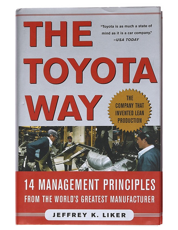 The Toyota way : 14 management principles from the world's greatest manufacturer - Jeffrey K. Liker - Tietokirjat ja oppaat - 10105555760 - 0