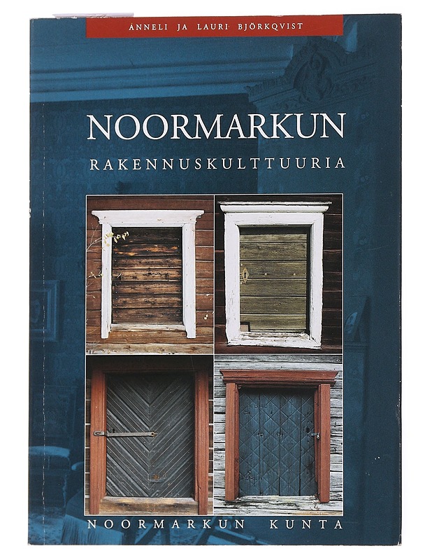 Noormarkun rakennuskulttuuria - Björkqvist, Anneli - Historiakirjat - 10105555782 - 0