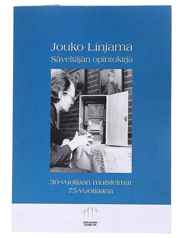 Säveltäjän opintokirja : 30-vuotiaan muistelmat 75-vuotiaana - Jouko Linjama - Tietokirjat ja oppaat - 10105555871 - 0