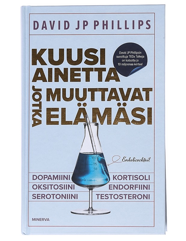 Kuusi ainetta jotka muuttavat elämäsi - Phillips, David J. P. - Tietokirjat ja oppaat - 10105555885 - 0
