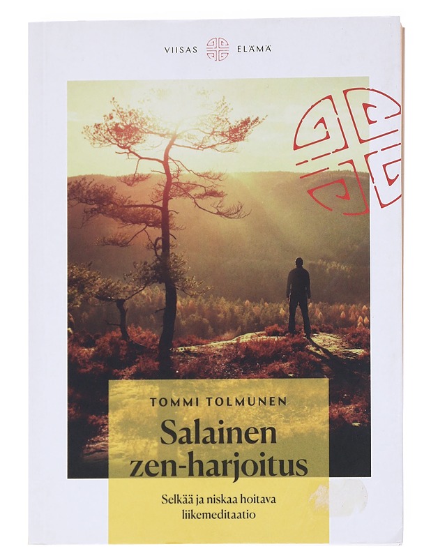 Salainen zen-harjoitus: selkää ja niskaa hoitava liikemeditaatio - Tommi Tolmunen - Tietokirjat ja oppaat - 10105555906 - 0