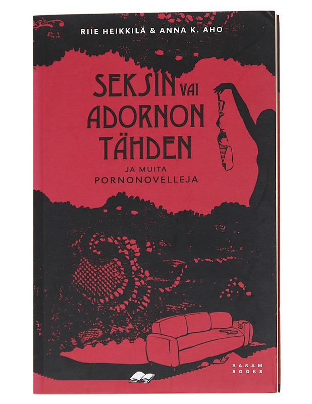 Seksin vai Adornon tähden ja muita pornonovelleja - Riie Heikkilä K18 - Romaanit ja novellit - 10105555907 - 0