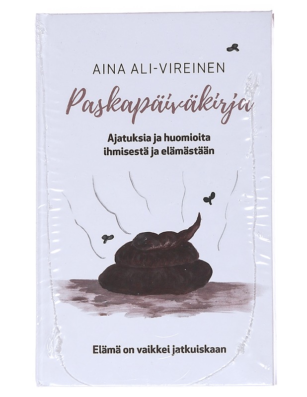 Paskapäiväkirja / ajatuksia ja huomioita ihmisestä ja elämästään - Aina Ali-Vireinen - Tietokirjat - 10105555939 - 0