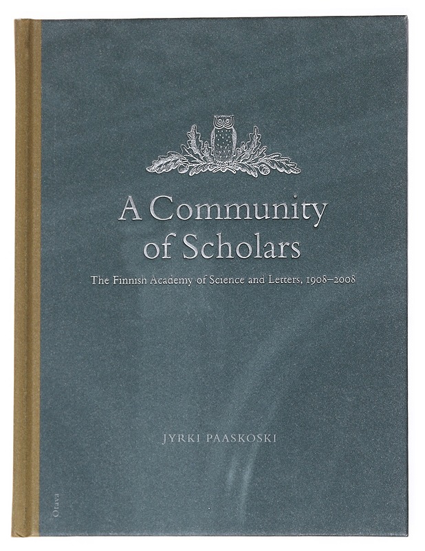 A community of scholars : The Finnish Academy of Science and Letters, 1908-2008 - Paaskoski, Jyrki - Historiakirjat - 10105556020 - 0