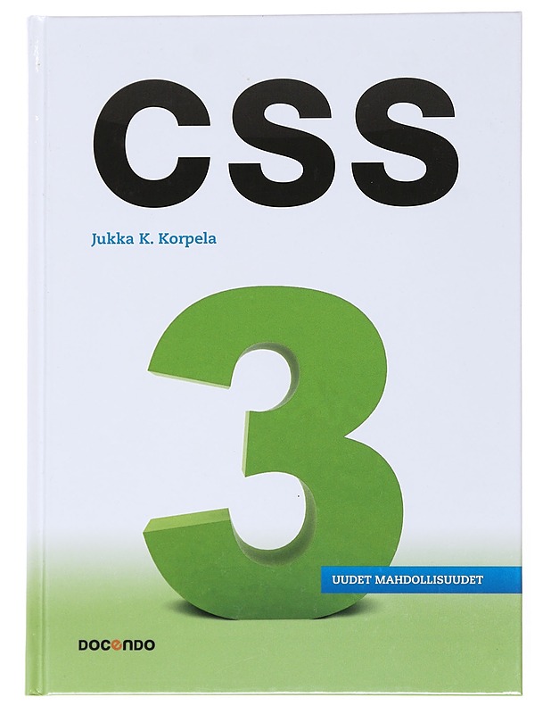 CSS : uudet mahdollisuudet - Korpela, Jukka - Tietokirjat ja oppaat - 10105556026 - 0