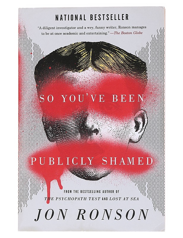 So you've been publicly shamed -  Ronson, Jon - Elämäkerrat ja muistelmat - 10105556091 - 0
