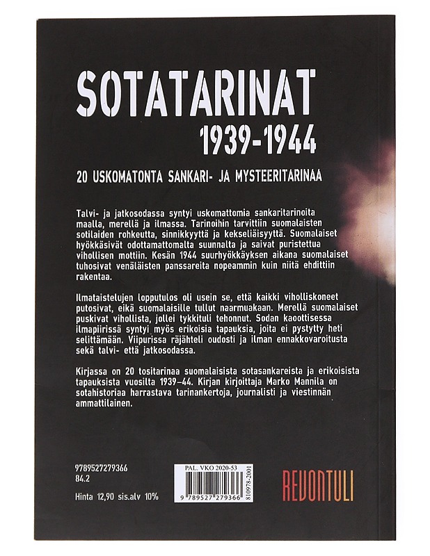 Sotatarinat. 1 1939-1944 : 20 uskomatonta tarinaa maalta, mereltä ja ilmasta - Marko Mannila - Historiakirjat - 10105556093 - 1