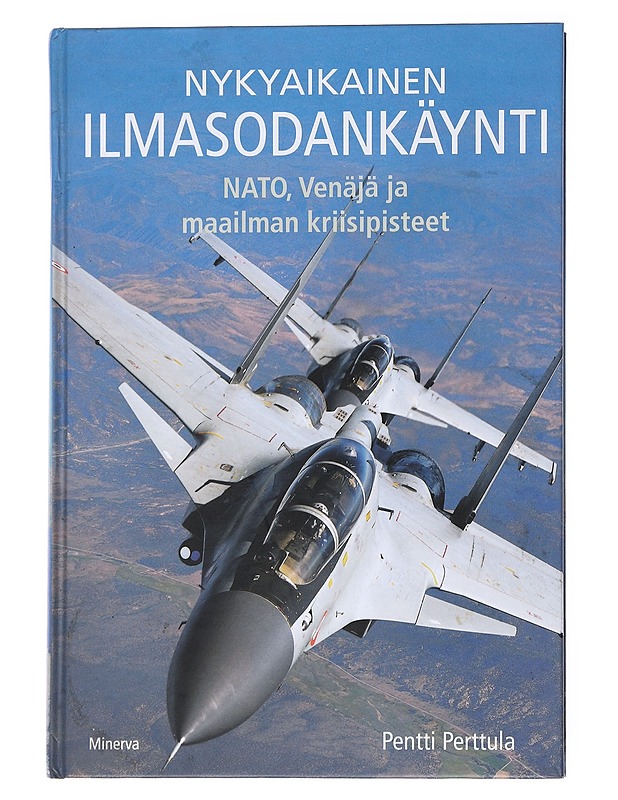 Nykyaikainen ilmasodankäynti / NATO, Venäjä ja maailman kriisipisteet - Pentti Perttula - Tietokirjat ja oppaat - 10105556123 - 0