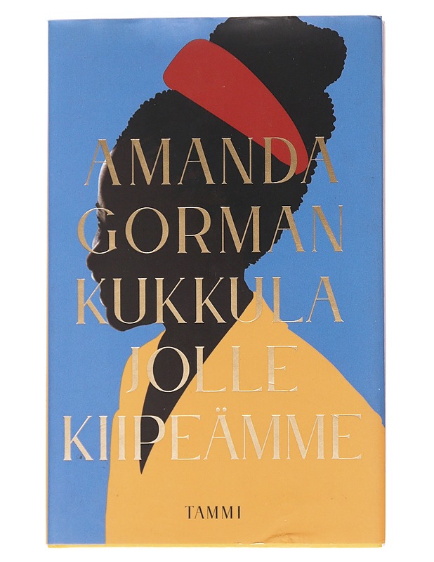 Kukkula jolle kiipeämme - Amanda Gorman - Runot ja näytelmät - 10105556136 - 0