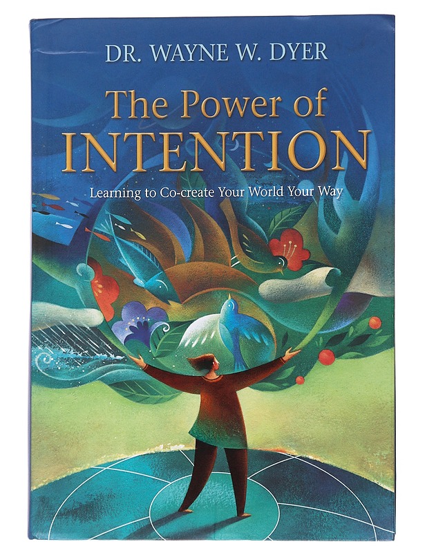 The Power of intention - Dyer W. Wayne DR. - Tietokirjat - 10105556172 - 0