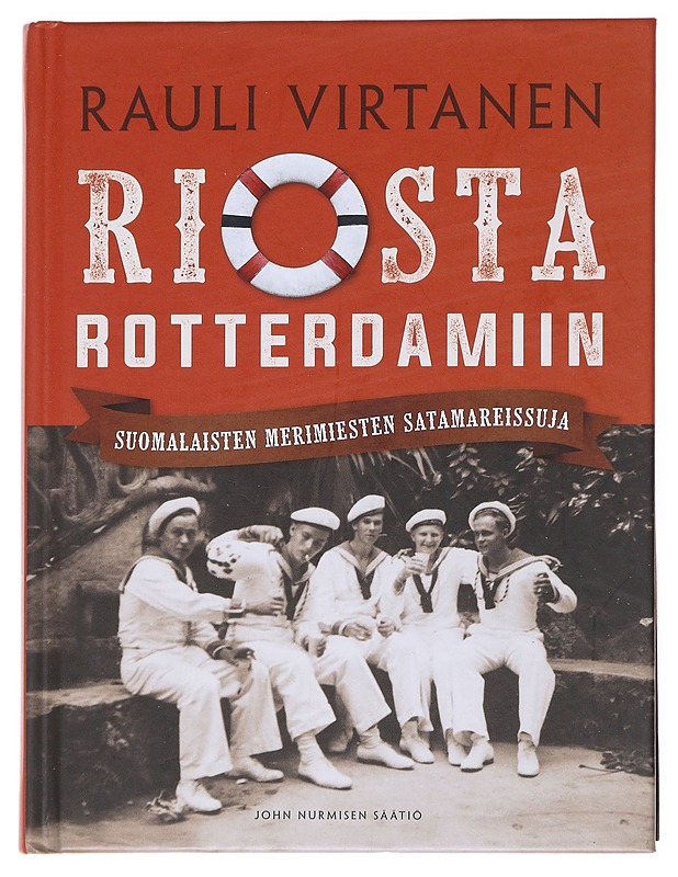 Riosta Rotterdamiin : Suomalaisten Merimiesten Satamareissuja - Rauli Virtanen - Tietokirjat ja oppaat - 10105556169 - 0
