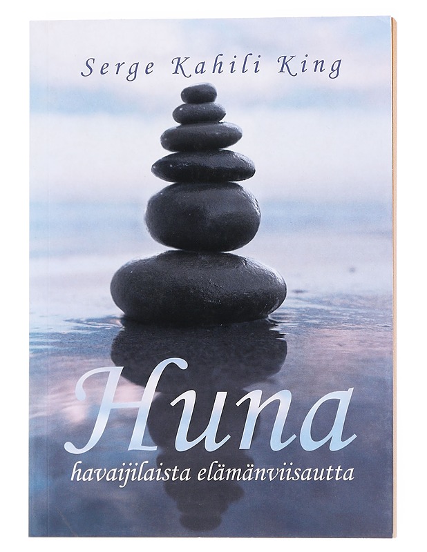 Huna : havaijilaista elämänviisautta -  Serge Kahili King - Tietokirjat ja oppaat - 10105556194 - 0