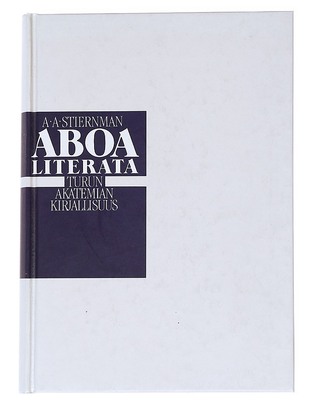 Aboa Literata : Turun Akatemian Kirjallisuus - A.A. Stiernman - Tietokirjat ja oppaat - 10105556214 - 0