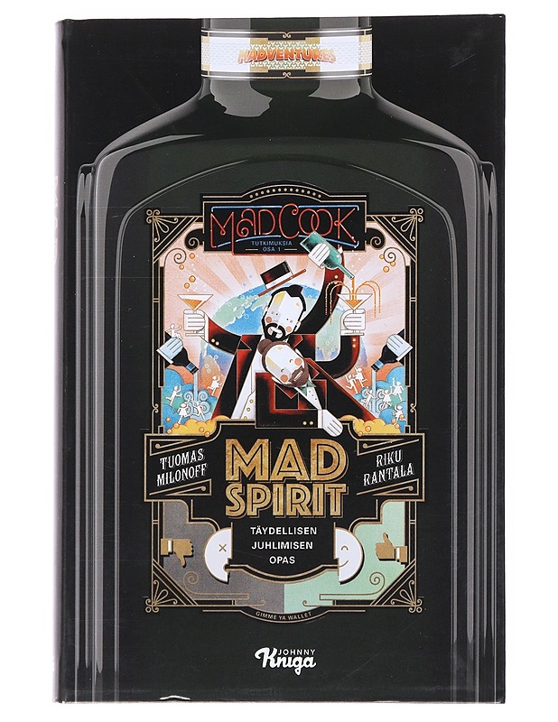 Mad spirit : täydellisen juhlimisen opas - Milonoff, Tuomas - Ruokakirjat - 10105556223 - 0