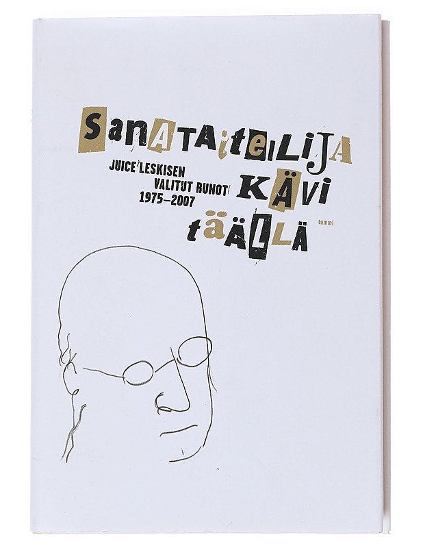Sanataiteilija kävi täällä / Juice Leskisen valitut runot 1975-2007 - Leskinen, Juice - Romaanit ja novellit - 10105556247 - 0
