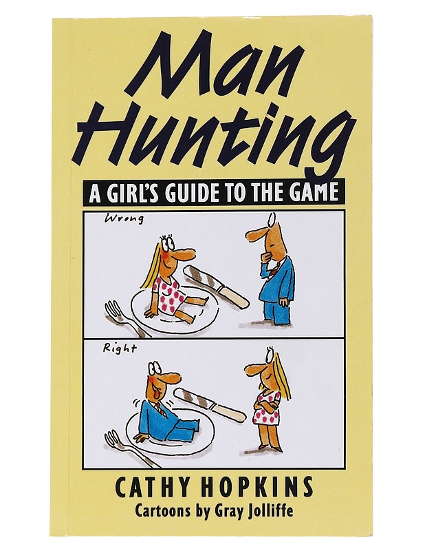 Man Hunting: A Girls Guide to the Game - Hopkins, Cathy - Tietokirjat ja oppaat - 10105556248 - 0