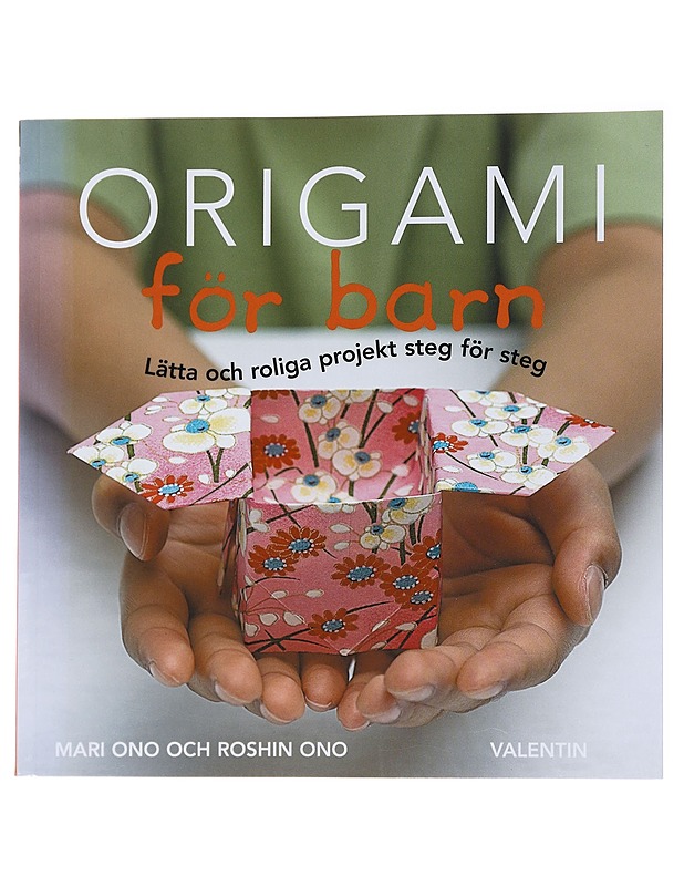 Origami för barn : lätta och roliga steg för steg - Ono, Mari - Tietokirjat ja oppaat - 10105556253 - 0