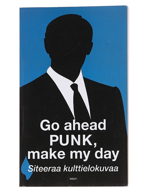 Go ahead punk, make my day : siteeraa kulttielokuvaa - Nicotext - Harrastekirjat - 10105556276 - 0