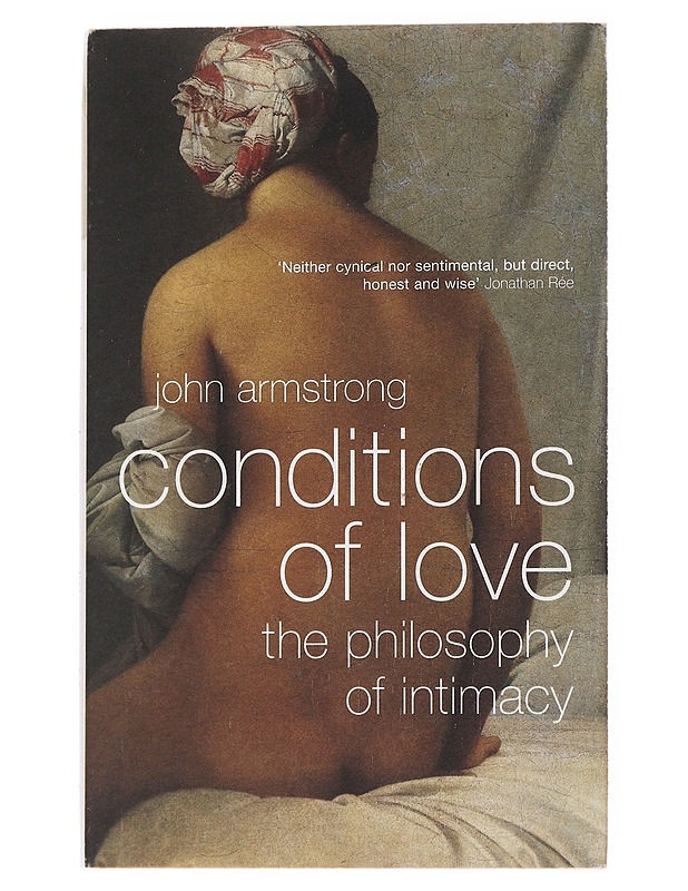 The Conditions of Love: The Philosophy of Intimacy - John Armstrong - Tietokirjat ja oppaat - 10105556286 - 0