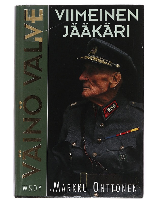 Väinö Valve, viimeinen jääkäri - Markku Onttonen - Elämäkerrat ja muistelmat - 10105556297 - 0