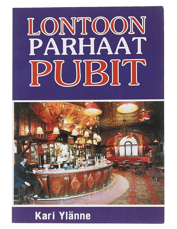Lontoon parhaat pubit - Kari Ylänne - Tietokirjat ja oppaat - 10105556321 - 0