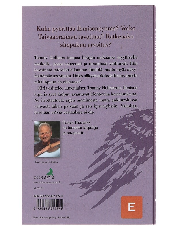 Ihmisenpyörä : unia ja havahtumisia - Tommy Hellsten - Romaanit ja novellit - 10105556335 - 1