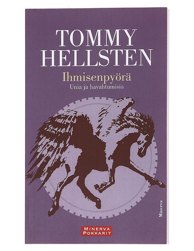 Ihmisenpyörä : unia ja havahtumisia - Tommy Hellsten - Romaanit ja novellit - 10105556339 - 0