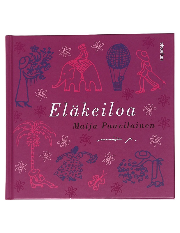 Eläkeiloa - Maija Paavilainen - Tietokirjat ja oppaat - 10105556372 - 0